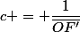 c = \dfrac{1}{\bar{OF'}}
