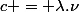 c = \lambda.\nu