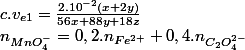 n_{MnO_{4}^{-}}=0,2.n_{Fe^{2+}}+0,4.n_{C_{2}O_{4}^{2-}}\;donc\;c.v_{e1}=\frac{2.10^{-2}\left(x+2y\right)}{56x+88y+18z}