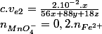 n_{MnO_{4}^{-}}=0,2.n_{Fe^{2+}}\;donc\;c.v_{e2}=\frac{2.10^{-2}.x}{56x+88y+18z}