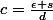 c=\frac{\epsilon s}{d}