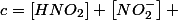 c=\left[HNO_{2}\right]+\left[NO_{2}^{-}\right] 