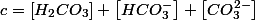 c=\left[H_{2}CO_{3}\right]+\left[HCO_{3}^{-}\right]+\left[CO_{3}^{2-}\right]