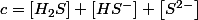c=\left[H_{2}S\right]+\left[HS^{-}\right]+\left[S^{2-}\right]