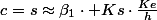 c=s\approx\beta_{1}\cdot Ks\cdot\frac{Ke}{h}