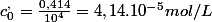 c_{0}^{,}=\frac{0,414}{10^{4}}=4,14.10^{-5}mol/L