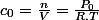 c_{0}=\frac{n}{V}=\frac{P_{0}}{R.T}