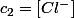 c_{2}=\left[Cl^{-}\right]