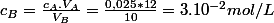 c_{B}=\frac{c_{A}.V_{A}}{V_{B}}=\frac{0,025*12}{10}=3.10^{-2}mol/L