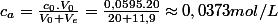 c_{a}=\frac{c_{0}.V_{0}}{V_{0}+V_{e}}=\frac{0,0595.20}{20+11,9}\approx0,0373mol/L