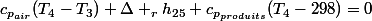 c_{p_{air}}(T_{4}-T_{3})+\Delta _{r}h_{25}+c_{p_{produits}}(T_{4}-298)=0