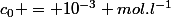 c_0 = 10^{-3} mol.l^{-1}