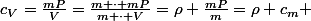c_V=\frac{mP}{V}=\frac{m \cdot mP}{m \cdot V}=\rho \frac{mP}{m}=\rho c_m 