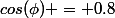 cos(\phi) = 0.8