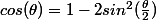 cos(\theta)=1-2sin^2(\frac{\theta}{2})