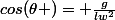 cos(\theta )= \frac{g}{lw^{2}}