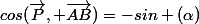 cos(\vec{P}, \vec{AB})=-sin (\alpha)