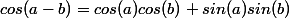 cos(a-b)=cos(a)cos(b)+sin(a)sin(b)