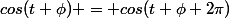 cos(t+\phi) = cos(t+\phi+2\pi)