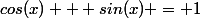 cos(x) + sin(x) = 1