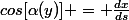 cos[\alpha(y)] = \frac{dx}{ds}