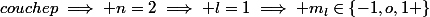 couche\ p\implies n=2\implies l=1\implies m_l\in\left\{-1,o,1 \right\}