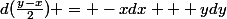 d(\frac{y-x}{2}) = -xdx + ydy
