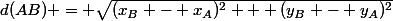 d(AB) = \sqrt{(x_B - x_A)^2 + (y_B - y_A)^2}
