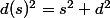 d(s)^{2}=s^{2}+d^{2}