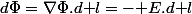 d\Phi=\nabla\Phi.d\bold l=-\bold E.d\bold l