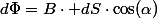 d\Phi=B\cdot dS\cdot\cos(\alpha)