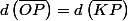 d\left(\overline{OP}\right)=d\left(\overline{KP}\right)
