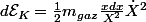 d\mathcal{E}_K=\frac{1}{2}m_{gaz}\frac{xdx}{X^2}\dot{X}^2