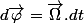 d\overrightarrow{\varphi}=\overrightarrow{\Omega}.dt