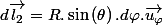 d\overrightarrow{l_{2}}=R.\sin\left(\theta\right).d\varphi.\overrightarrow{u_{\varphi}}