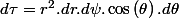 d\tau=r^{2}.dr.d\psi.\cos\left(\theta\right).d\theta
