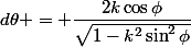 d\theta = \dfrac{2k\cos\phi}{\sqrt{1-k^2\sin^2\phi}}
