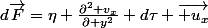 d\vec{F}=\eta \frac{\partial^{2} v_{x}}{\partial y^{2}} d\tau \vec{ u_{x}}