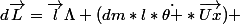d\vec{L}=\vec{l}\Lambda (dm*l*\dot{\theta }*\vec{Ux}) 
