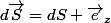 d\vec{S}=dS \vec{e}_z