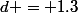 d = 1.3