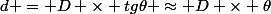 d = D \times tg\theta \approx D \times \theta