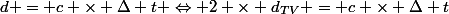 d = c \times \Delta t \Leftrightarrow 2 \times d_{TV} = c \times \Delta t