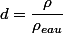 d=\dfrac{\rho}{\rho_{eau}}