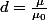 d=\frac{\mu}{\mu_0}