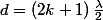 d=\left(2k+1\right)\frac{\lambda}{2}