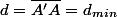 d=\overline{A'A}=d_{min}