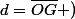d=\overline{OG} )