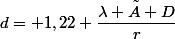 d= 1,22 \dfrac{\lambda × D}{r}