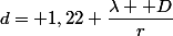 d= 1,22 \dfrac{\lambda  D}{r}